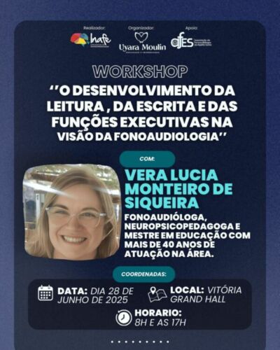 Workshop: "O Desenvolvimento da Leitura, da Escrita e das Funções Executivas na Visão da Fonoaudiologia"